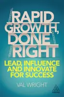 Rapid Growth, Done Right - Val Wright