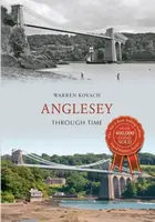 Anglesey Through Time - Warren Kovach