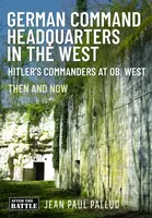 German Command Headquarters in the West - Jean Paul Pallud