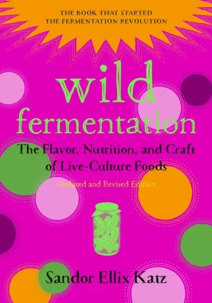 Wild Fermentation - Katz Sandor Ellix