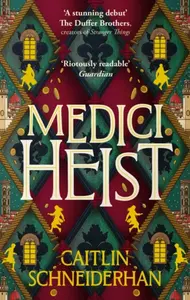Medici Heist - Caitlin Schneiderhan