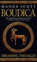 Boudica: Dreaming The Eagle - Manda Scott