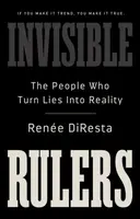 Invisible Rulers - Renee DiResta