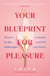 Your Blueprint for Pleasure - Jaiya