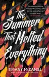 The Summer That Melted Everything - McDaniel Tiffany