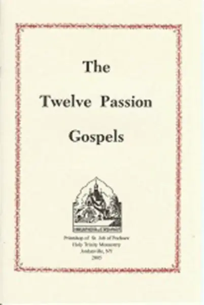 Twelve Passion Gospels - Holy Trinity Monastery