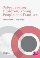 Safeguarding Children, Young People and Families - Julie Fourie, Vida Douglas