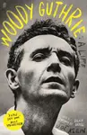 Woody Guthrie: A Life - Joe Klein