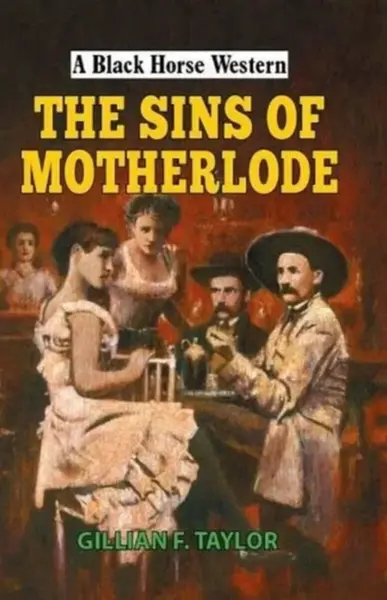 The Sins of Motherlode - Gillian F Taylor