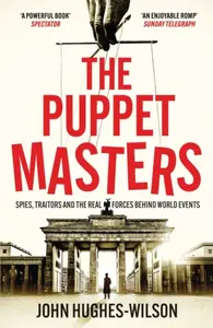The Puppet Masters - John Hughes-Wilson