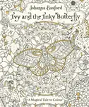 Ivy and the Inky Butterfly - Johanna Basfordová