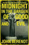 Midnight in the Garden of Good and Evil - Berendt John