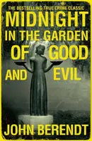 Midnight in the Garden of Good and Evil - Berendt John