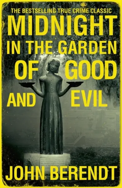 Midnight in the Garden of Good and Evil - Berendt John