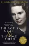 The Past is Myself & The Road Ahead Omnibus - Christabel Bielenberg