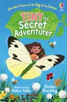 Tiny, the Secret Adventurer - Aisha Bushby