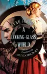A Looking-Glass World - Feng Jicai