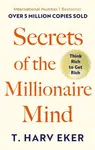 Secrets Of The Millionaire Mind - T. Harv Eker, Kirste, Schultze