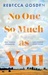No One So Much as You - Rebecca Gosden