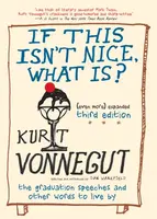 If This Isn't Nice, What Is? - Kurt Vonnegut Jr.