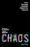 Ctrl+Alt+Chaos - Joe Tidy