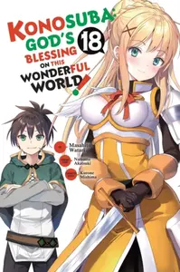 Konosuba: God's Blessing on This Wonderful World!, Vol. 18 (manga) - Akatsuki Natsume, Rochelle Gancio, Kevin Steinbach, Masahito Watari