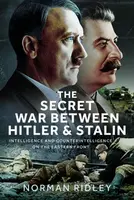 The Secret War Between Hitler and Stalin - Norman Ridley