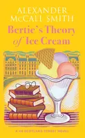 Bertie's Theory of Ice Cream - Alexander McCall Smith