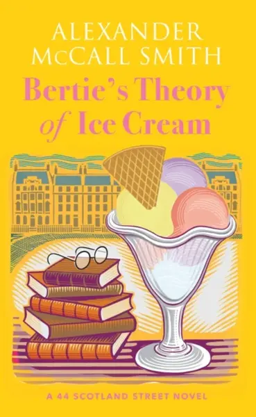 Bertie's Theory of Ice Cream - Alexander McCall Smith