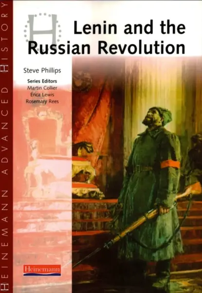 Heinemann Advanced History: Lenin and the Russian Revolution - Steve Phillips