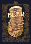 The Comic Book Story of Beer - Mike Smith, Aaron McConnell, Jonathan Hennessey