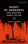 Heart of Darkness and Selected Short Fiction - Joseph Conrad