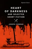 Heart of Darkness and Selected Short Fiction - Joseph Conrad