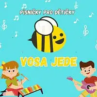 VOSA – VOSA JEDE - písničky pro dětičky