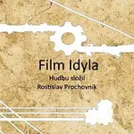 Rostislav Prochovník – Film Idyla