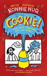 Cookie! (Book 1): Cookie and the Most Annoying Boy in the World - Konnie Huq