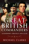 Great British Commanders - Michael Clarke