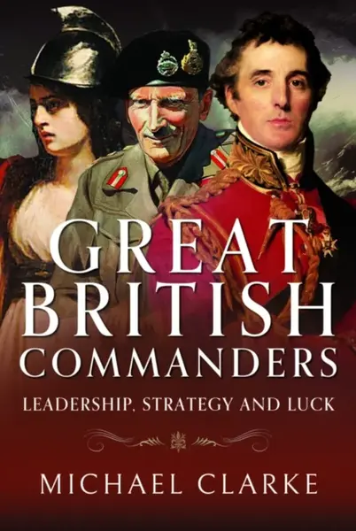 Great British Commanders - Michael Clarke