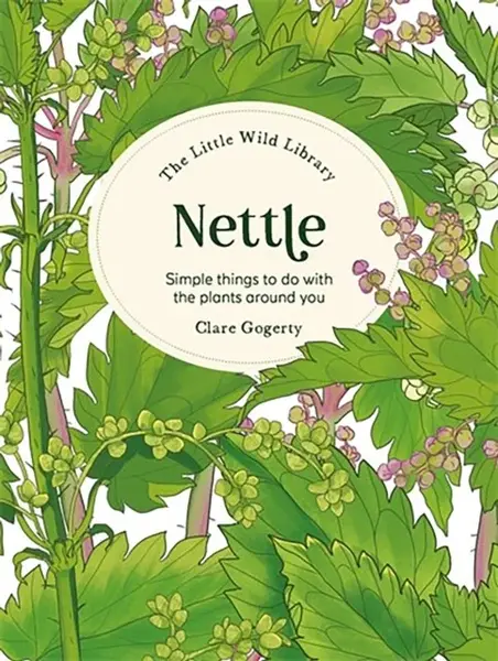 The Little Wild Library: Nettle - Clare Gogerty