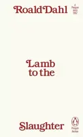Lamb to the Slaughter - Roald Dahl