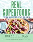 Real Superfoods - Nichole, MS RDN Dandrea-Russert, Ocean Robbins