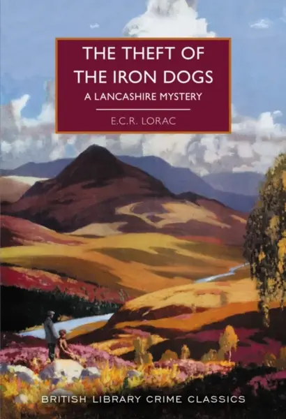 The Theft of the Iron Dogs - E.C.R. Lorac