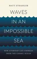 Waves in an Impossible Sea - Matt Strassler