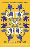 City of Silk - Glennis Virgo