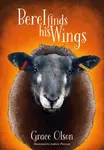 Berel Finds His Wings - Grace Olson