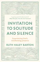 Invitation to Solitude and Silence - Ruth Hayley Barton