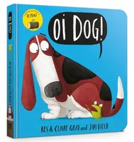 Oi Dog! Board Book - Kes Gray, Claire Gray