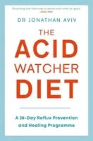 The Acid Watcher Diet - Dr Jonathan Aviv