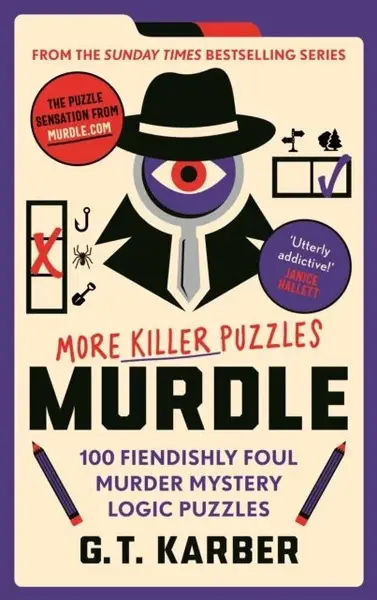 Murdle: More Killer Puzzles: THE SUNDAY TIMES BESTSELLING SERIES - G. T. Karber