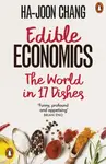 Edible Economics - Ha-Joon Chang